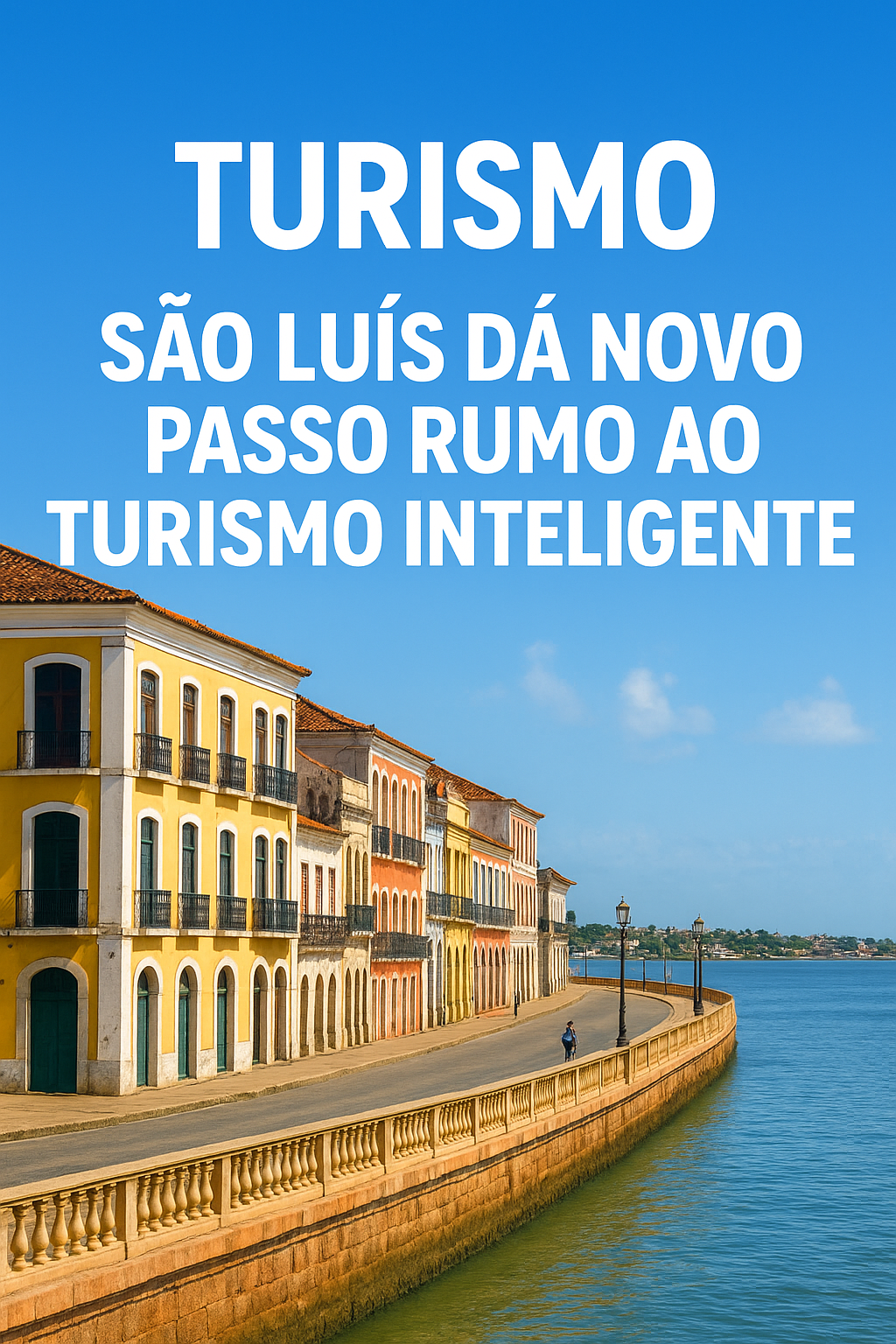 Turismo: São Luís dá novo passo rumo ao turismo inteligente